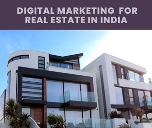 Digital Marketing for Real Estate in India - 2023