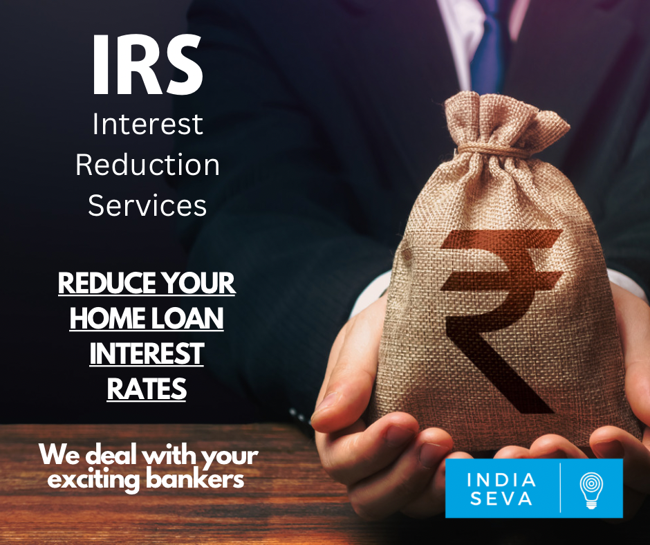 Apply for interest reduction on your Loans via IndiaSEVA.  Save upto 10 yrs of EMI. Hire is now.