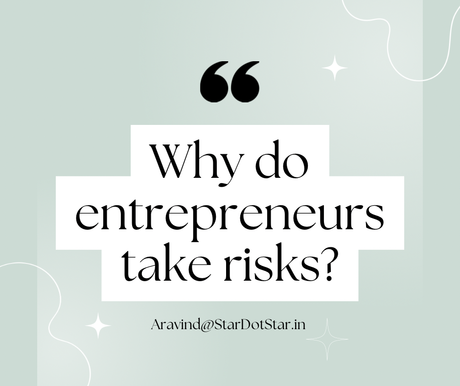Why do entrepreneurs take risks?