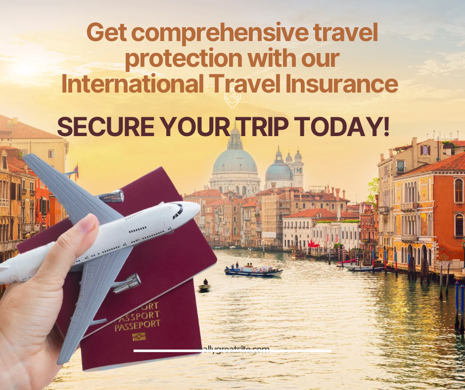 Get comprehensive travel protection with our International Travel Insurance - Secure your trip today!