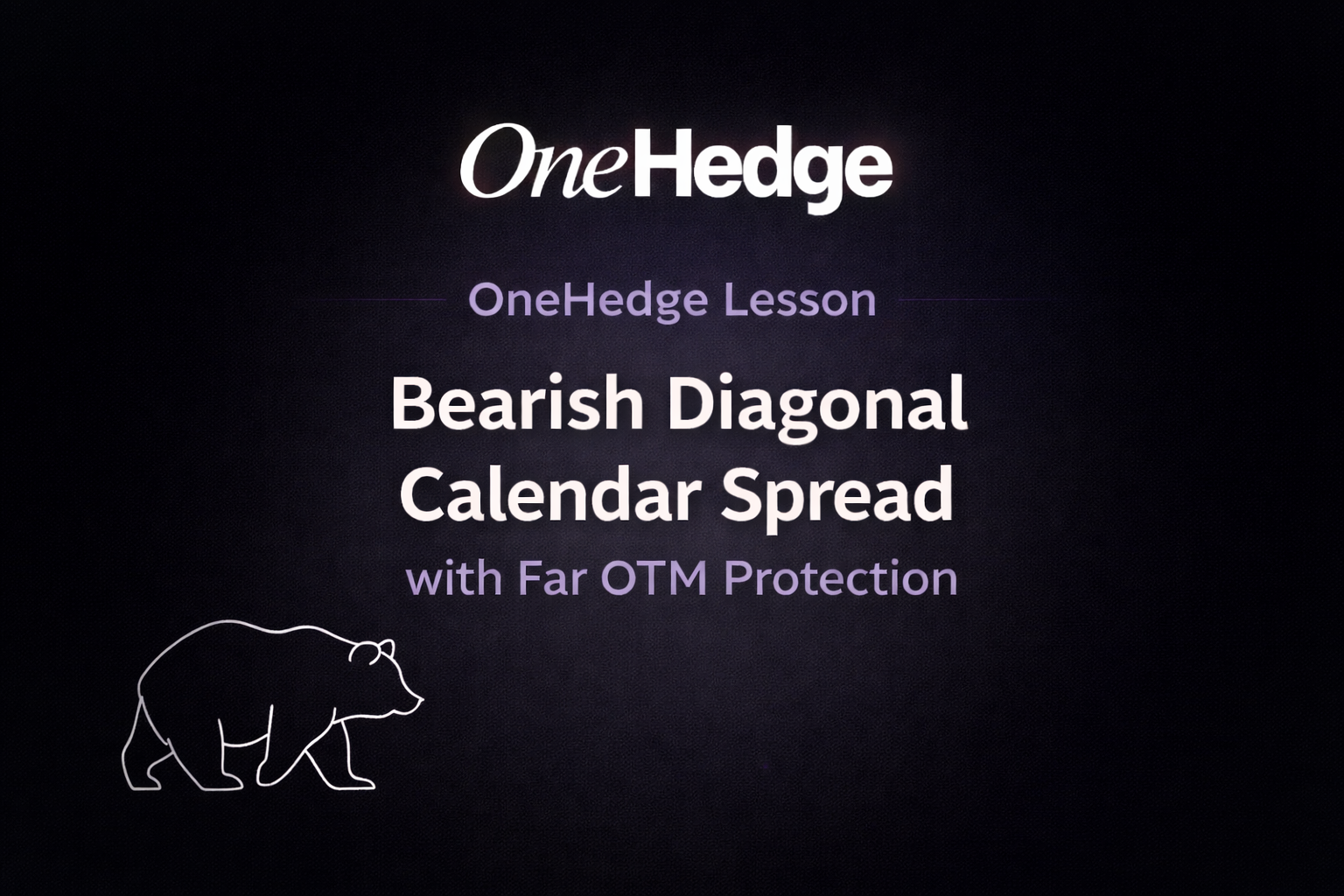 Bearish Diagonal Calendar Spread with Far OTM Protection – A OneHedge Lesson