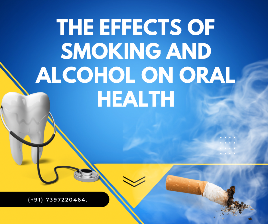 The effects of smoking and alcohol on oral health
