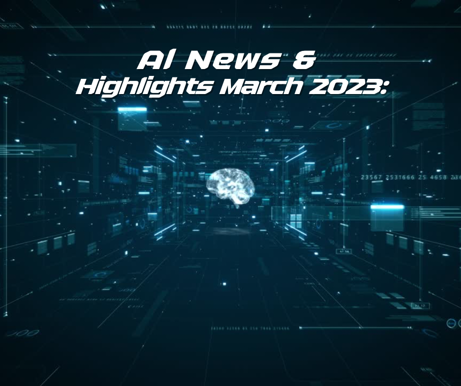 Al News and Highlights, March 2023