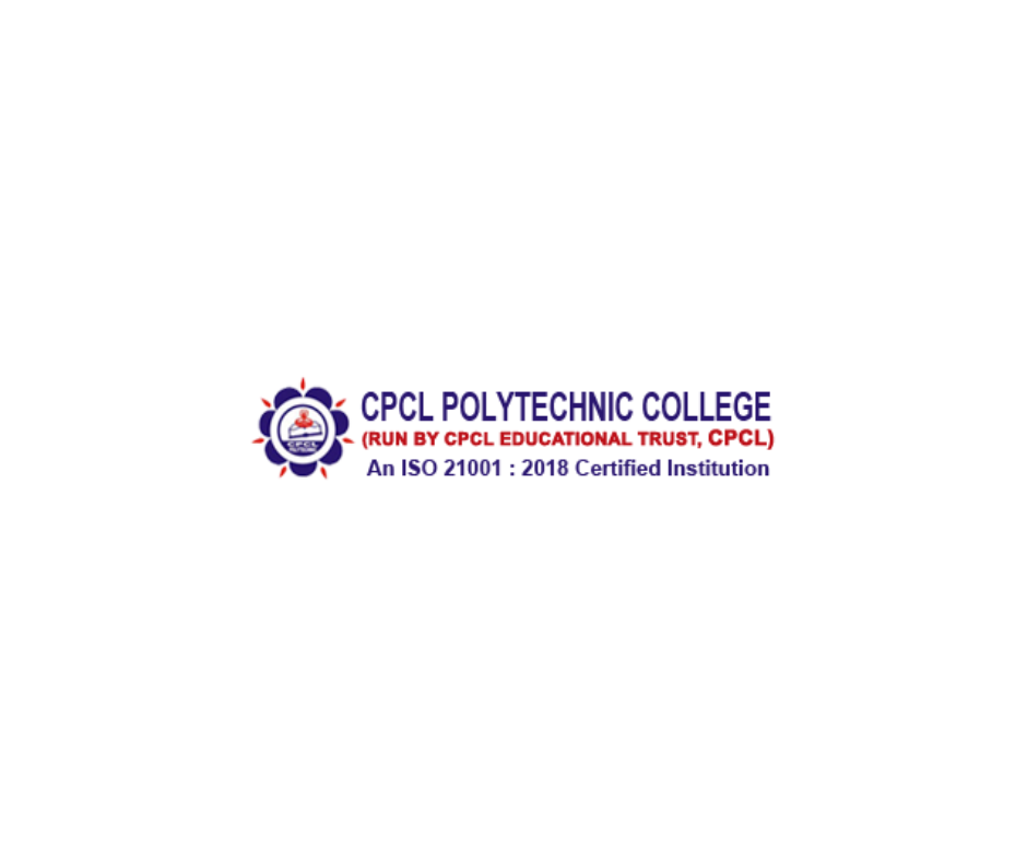 CPCL EDUCATIONAL TRUST   CPCL Polytechnic College Nedunchezhian Salai, Manali, Chennai - 600 068.