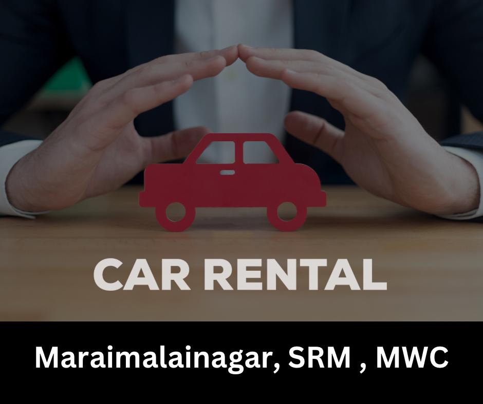 Car Rental Service in Maraimalai Nagar, SRM, Mahindra World City, Chennai