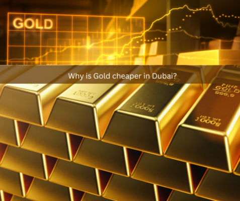 Why is Gold cheaper in Dubai?