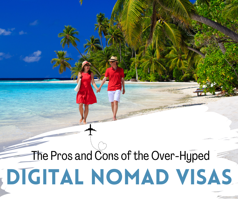 The Pros and Cons of the Over-Hyped Digital Nomad Visas