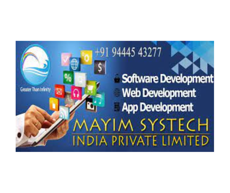 MAYIM SYSTECH INDIA PRIVATE LIMITED   Greater Than Infinity  4/564,1st floor, Railway Station Road, Dharmapuri, Tamil Nadu, 636701